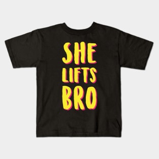 She Lifts Bro Kids T-Shirt